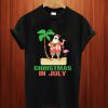 Christmas In July T Shirt