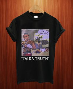Dababy Sir Your Belt I'm Da Truth T Shirt
