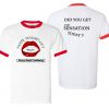 Did You Get The Sensation Today Ringer T Shirt