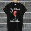 Don't Be A Salty Bitch Funny Black T Shirt