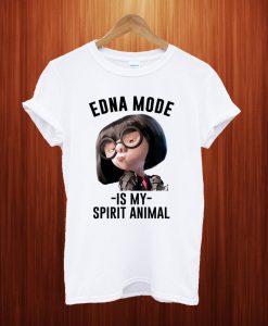 Edna Mode Is My Spirit Animal T Shirt