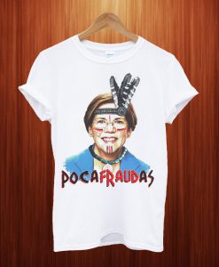 Elizabeth Warren PocaFRAUDas T Shirt