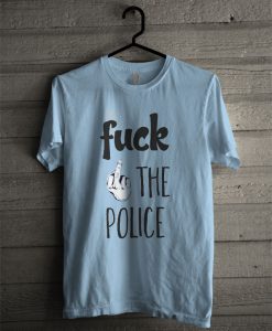 Fuck The Police Cop T Shirt