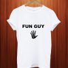 Fun Guy T Shirt