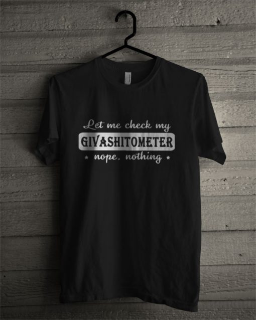 Givashitometer T Shirt