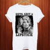 Guts Grit & Lipstick T Shirt