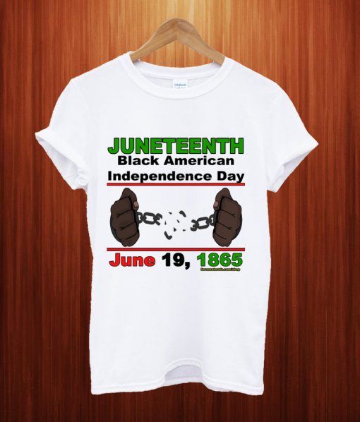 Juneteenth Black American Independence Day T Shirt