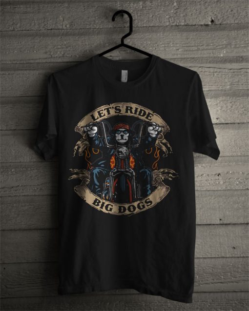 Let's Ride Big Dogs T Shirt
