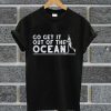 Max Muncy Go Get It Out Of The Ocean T Shirt