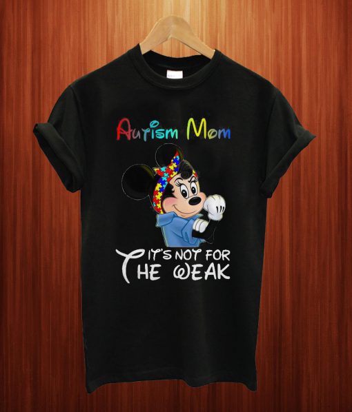 Mickey Mouse Autism Mom It's Not For The Weak T Shirt