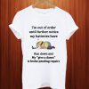 Minions I’m Out Of Order Until Further Notice T Shirt