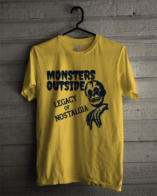 Monsters Outside Legacy Of Nostalgia T Shirt