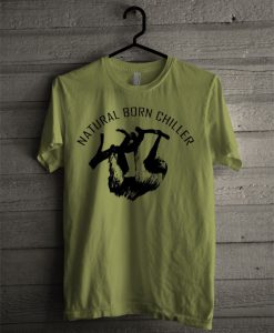 Natural Born Chiller T Shirt