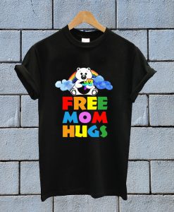 New Free Mom Hugs LGBT Pride Mama Bear T Shirt