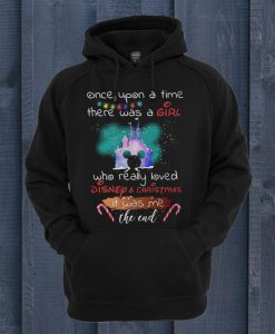 Once Upon A Time There Was A Girl Who Really Loved Disney And Christmas Hoodie