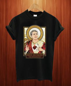 RIP Saint Anthony Bourdain T Shirt