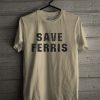 Save Ferris T Shirt