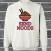 Send Noods Sweatshirt
