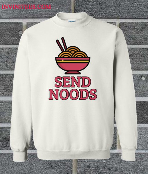 Send Noods Sweatshirt