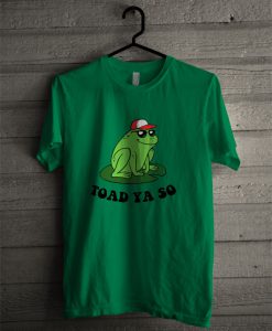 Toad Ya So T Shirt