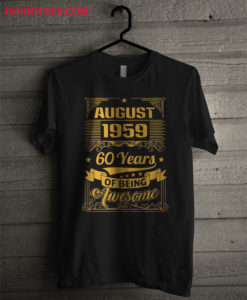 60 Years OF BEING AWESOME 2 August 1959 Men T Shirt