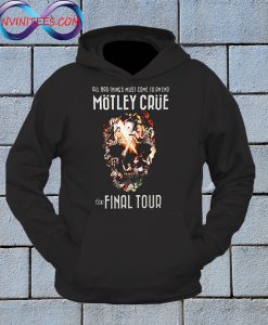 All Bad Things Must Come To An End The Final Tour With Skull Hoodie