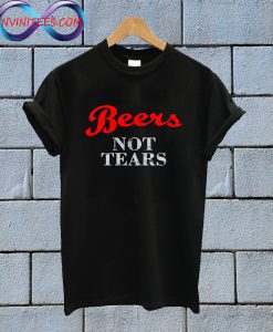 Beers Not Tears Black T Shirt