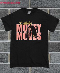 Cardi-B Rapper I Make Money Moves T Shirt