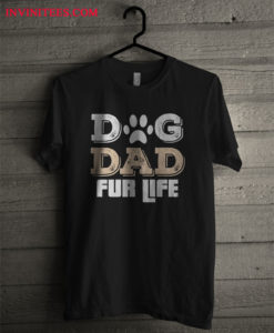 Dog Dad Fur Life Unisex T Shirt