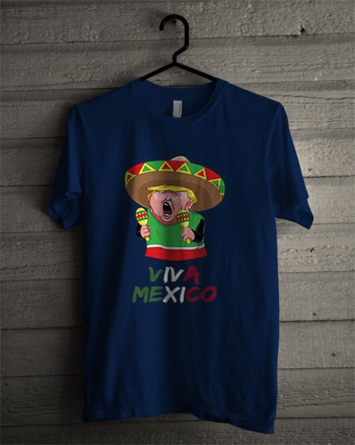 Donald Trump The Mexican Funny T Shirt