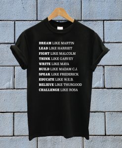 Dream Like Martin T Shirt