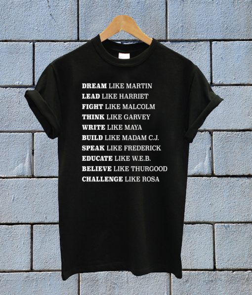 Dream Like Martin T Shirt