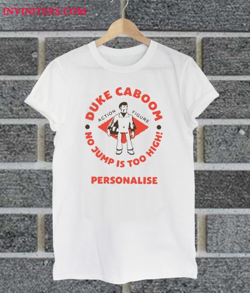 Duke Caboom No Jump Is Too High Personalise T Shirt