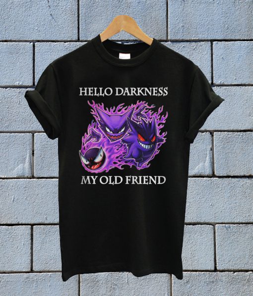 Gastly Haunter Gengar Hello Darkness My Old Friend T Shirt