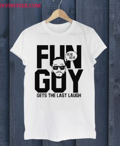 Gets The Last Laugh Fun Guy Kawhi Leonard T Shirt