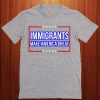 Immigrants Make America Great Unisex T Shirt