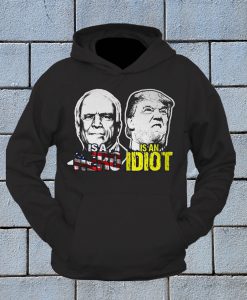 John McCain Is A Hero Trump Is An Idiot Hoodie