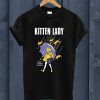 Kitten Lady T Shirt