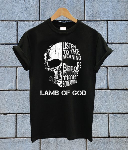 Listen To The Meaning Before You Judge The Screaming T Shirt