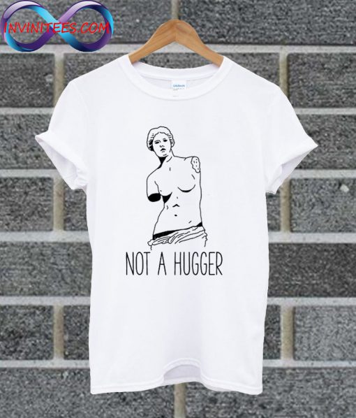 Not A Hugger Woman T Shirt