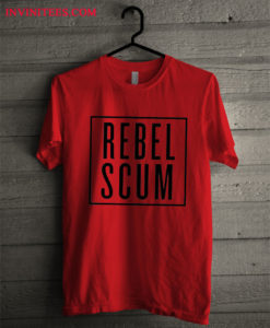 Rebel Scum T Shirt