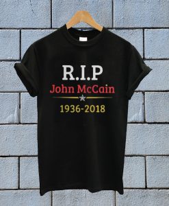 Rip John McCain 1936 2018 T Shirt