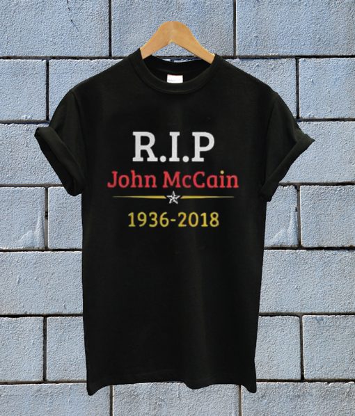 Rip John McCain 1936 2018 T Shirt