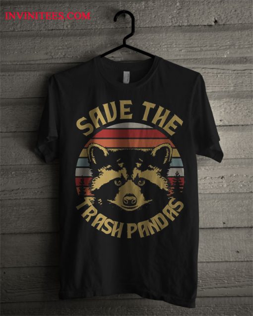 Save Trash Pandas Raccoon T Shirt