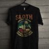 Sloths Hiking Team We'll Get There When We Get There T Shirt