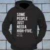 Some People Just Need A High-Five Hoodie