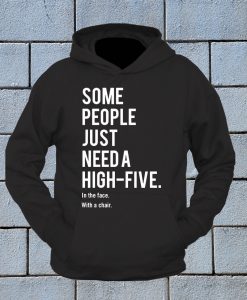 Some People Just Need A High-Five Hoodie