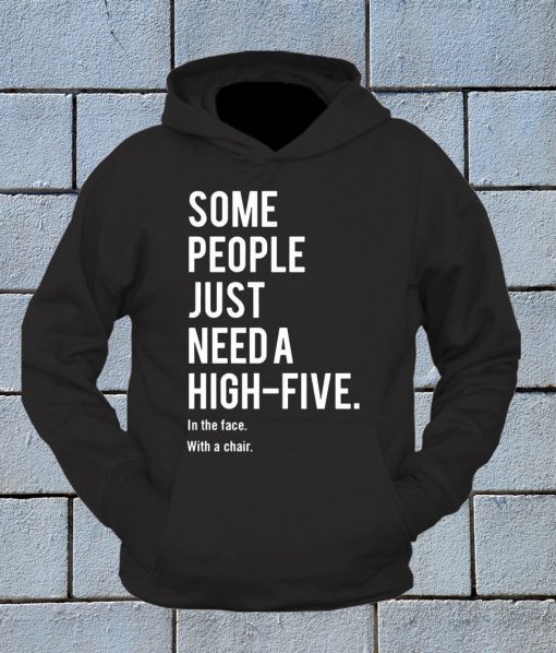 Some People Just Need A High-Five Hoodie