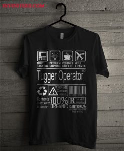 Tugger Operator Multitasking T Shirt