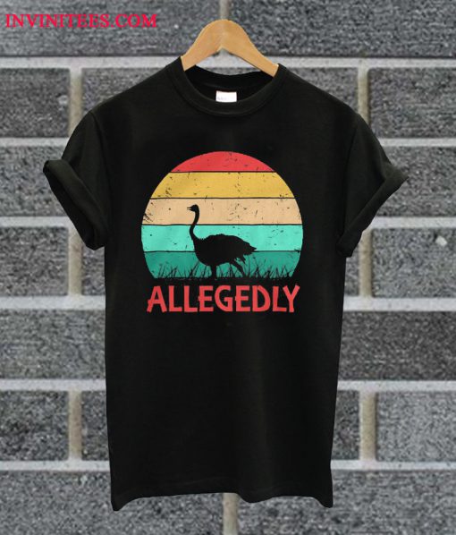 Vintage Allegedly Ostrich Retro T Shirt